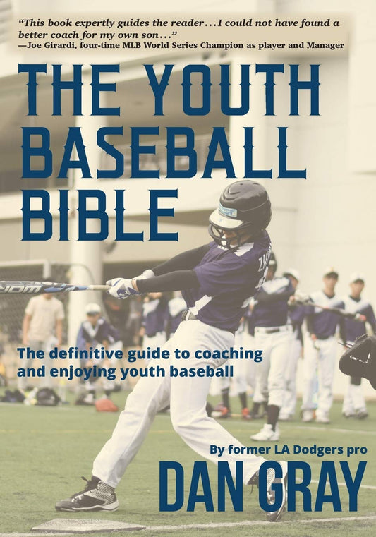 Youth Baseball Bible: The Definitive Guide to Coaching and Enjoying Youth Baseball - 1509