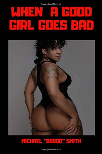 When A Good Girl Goes Bad