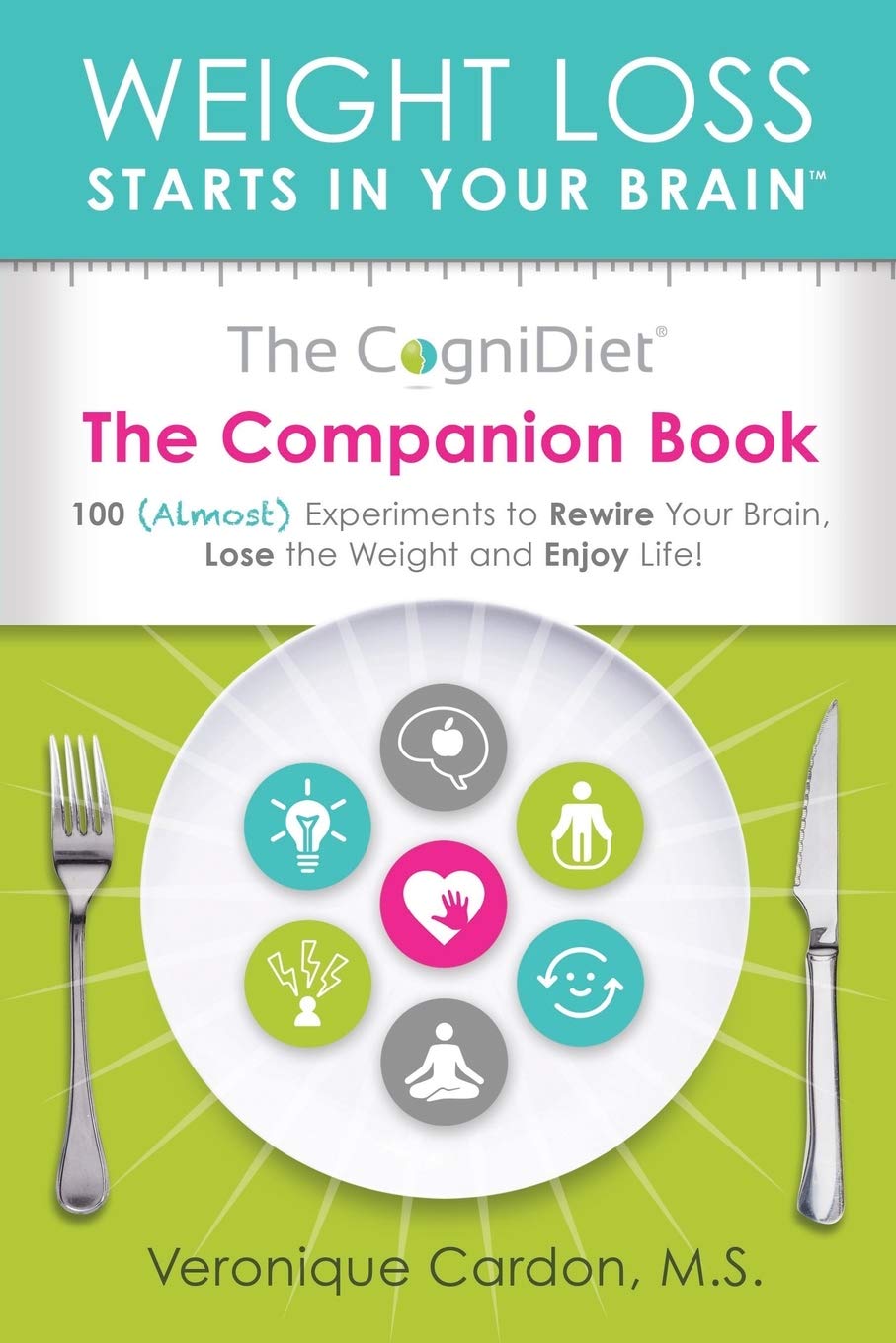 The CogniDiet Companion Book: 100 (Almost) Experiments to Rewire Your Brain, Lose the Weight and Enjoy Life - 366