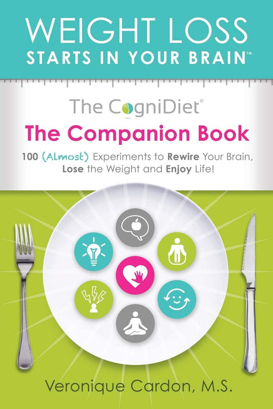 The CogniDiet Companion Book: 100 (Almost) Experiments to Rewire Your Brain, Lose the Weight and Enjoy Life - 366