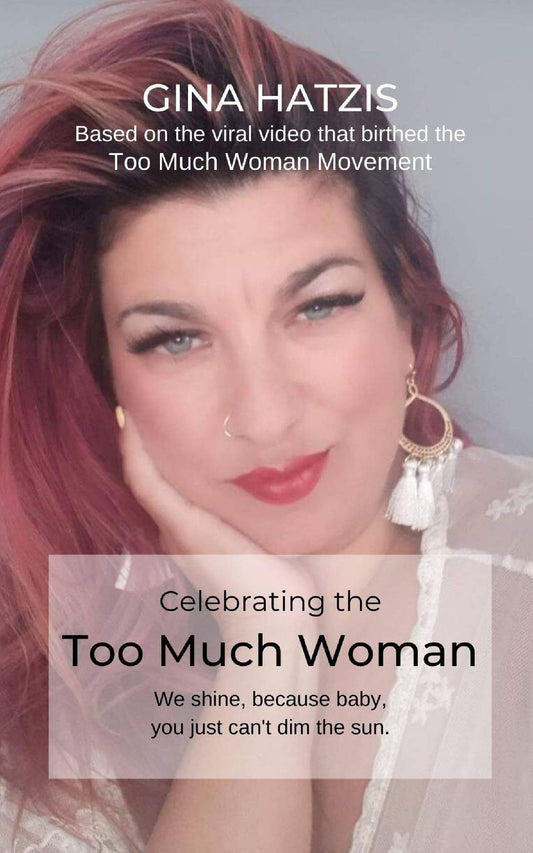 Celebrating the TOO MUCH Woman: We shine because baby, you just can't dim the sun
