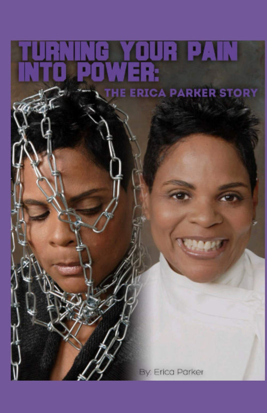 Turning Your Pain Into Power: The Erica Parker Story - 9857