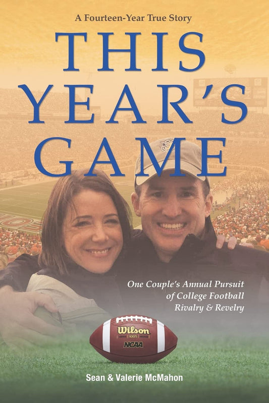 This Year's Game: One Couple's Annual Pursuit of College Football Rivalry and Revelry - 1961