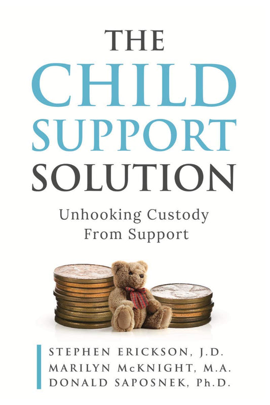 The Child Support Solution: Unhooking Custody From Support - 2460
