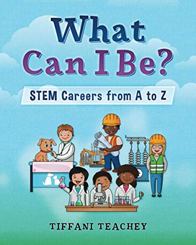 What Can I Be? STEM Careers from A to Z - 9464
