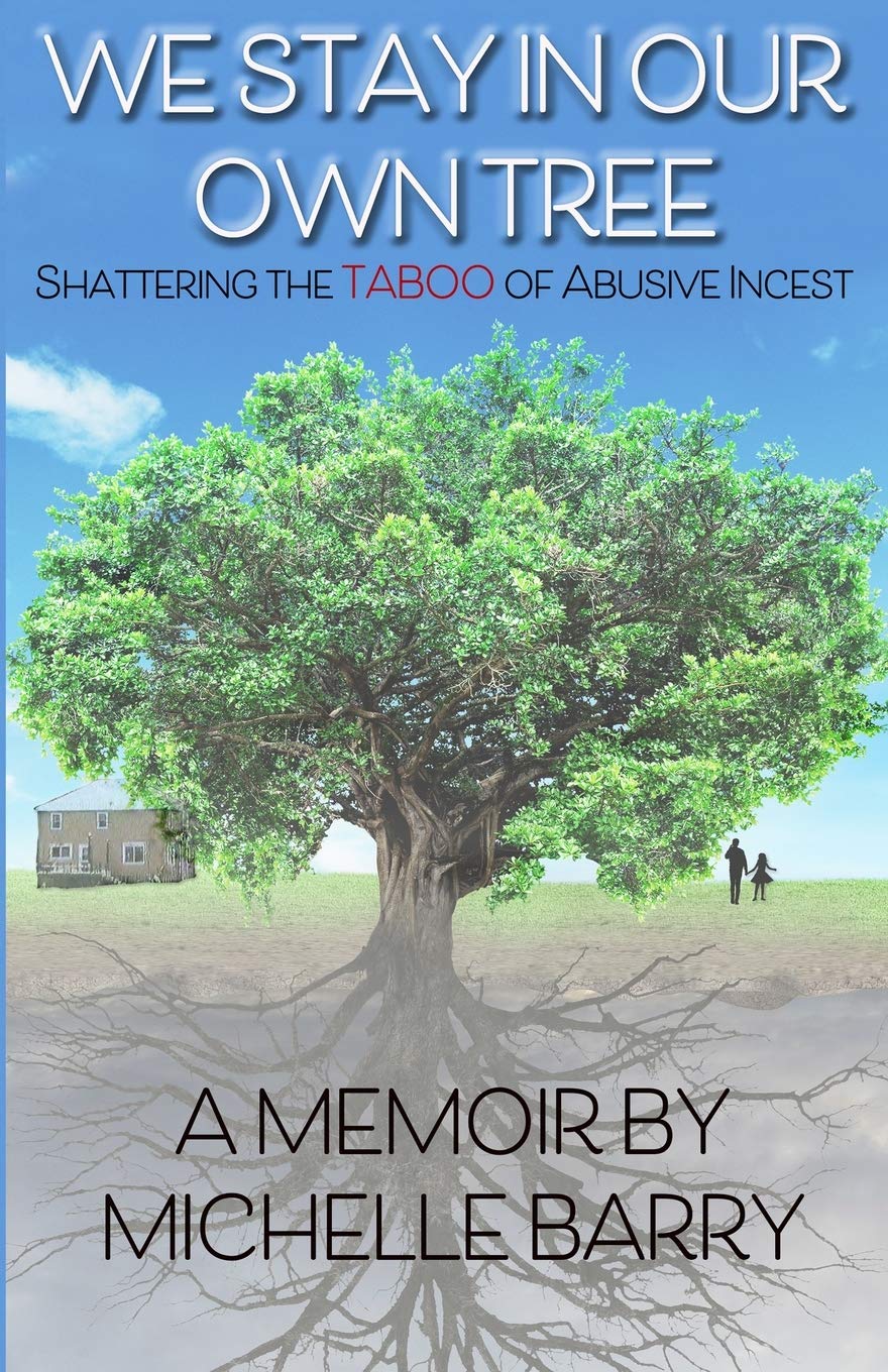 We Stay In Our Own Tree: Shattering the Taboo of Abusive Incest - 3526
