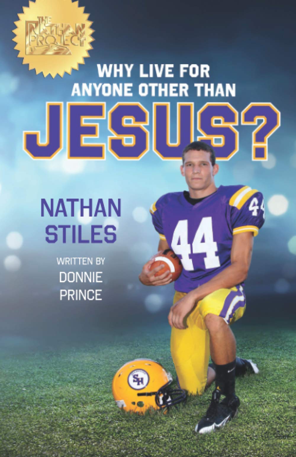 Why Live For Anyone Other Than Jesus?: Nathan Stiles - 7729