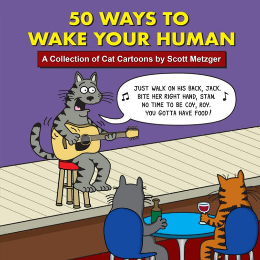 50 Ways to Wake Your Human: A Collection of Cat Cartoons by Scott Metzger - 8032