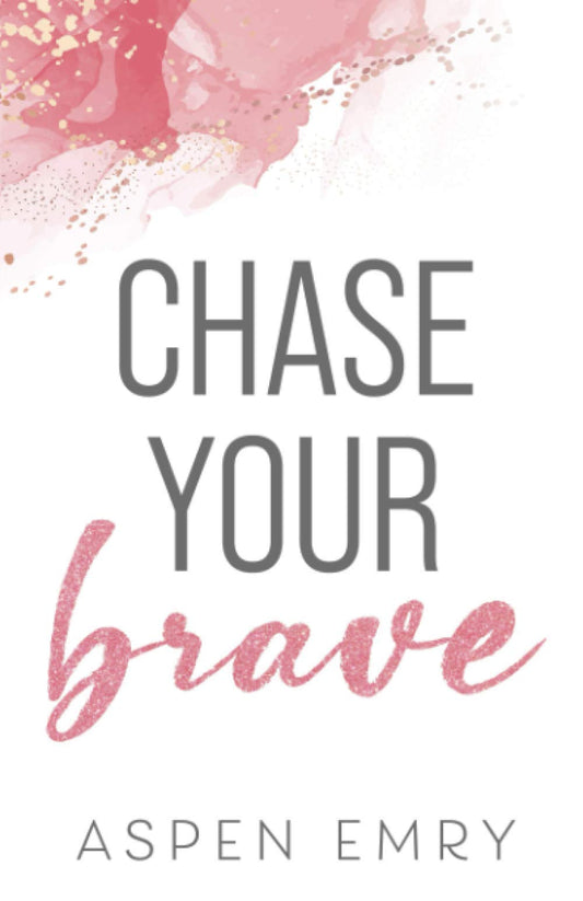 Chase Your Brave - 3740
