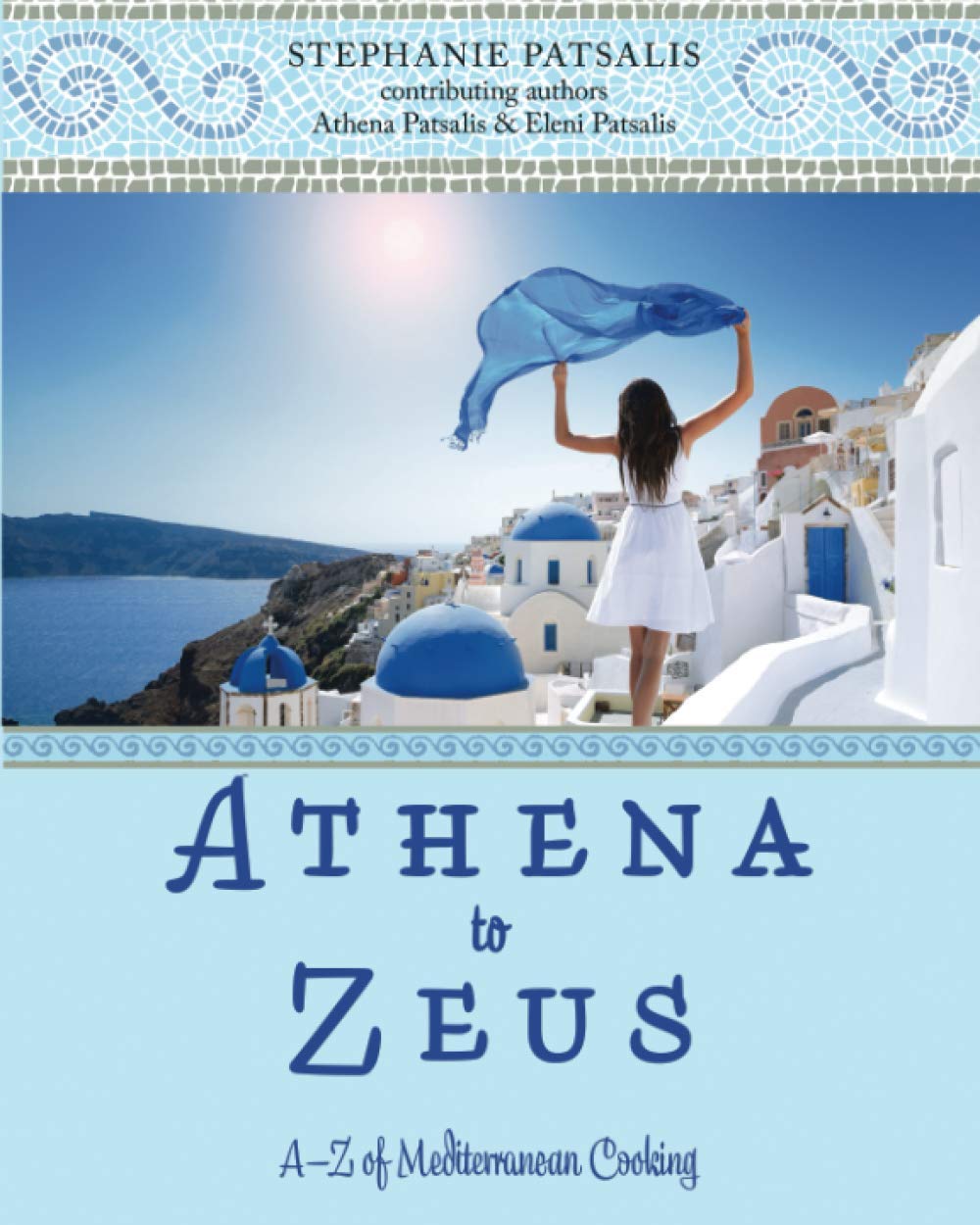 Athena to Zeus: A–Z of Mediterranean Cooking