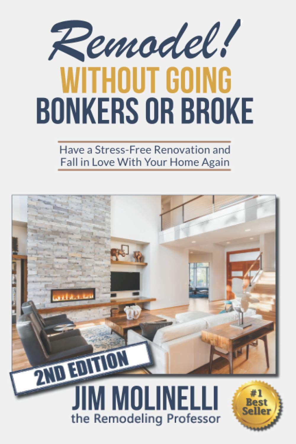 Remodel Without Going Bonkers or Broke: Have a Stress-Free Renovation and Fall In Love With Your Home Again - 2427