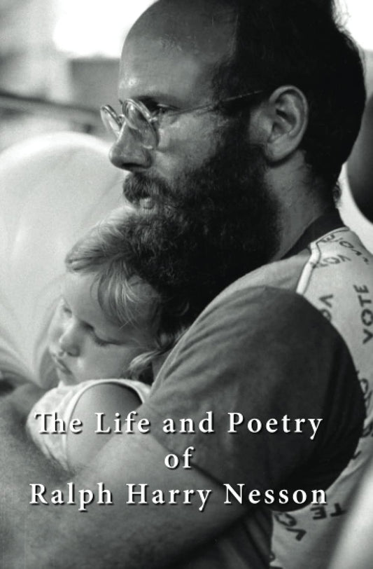 The Life and Poetry of Ralph Harry Nesson