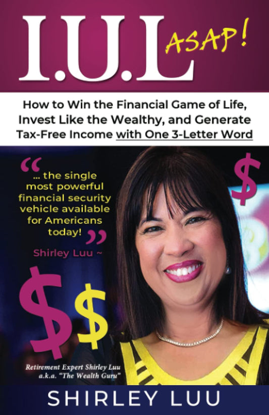 IUL ASAP: How to Win the Financial Game of Life, Invest Like the Wealthy, and Generate Tax-Free Income with One 3-Letter Word - 4201