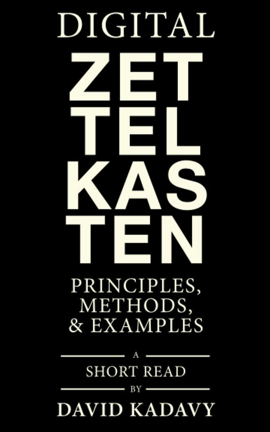 Digital Zettelkasten: Principles, Methods, & Examples - 8018