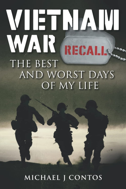 Vietnam War Recall: The Best and Worst Days of my Life