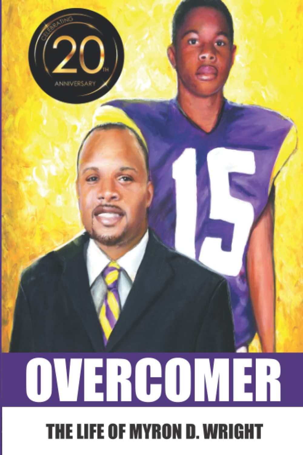 Overcomer: The Life of Myron D. Wright