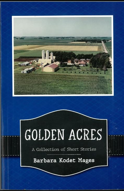 Golden Acres - A Collection of Short Stories