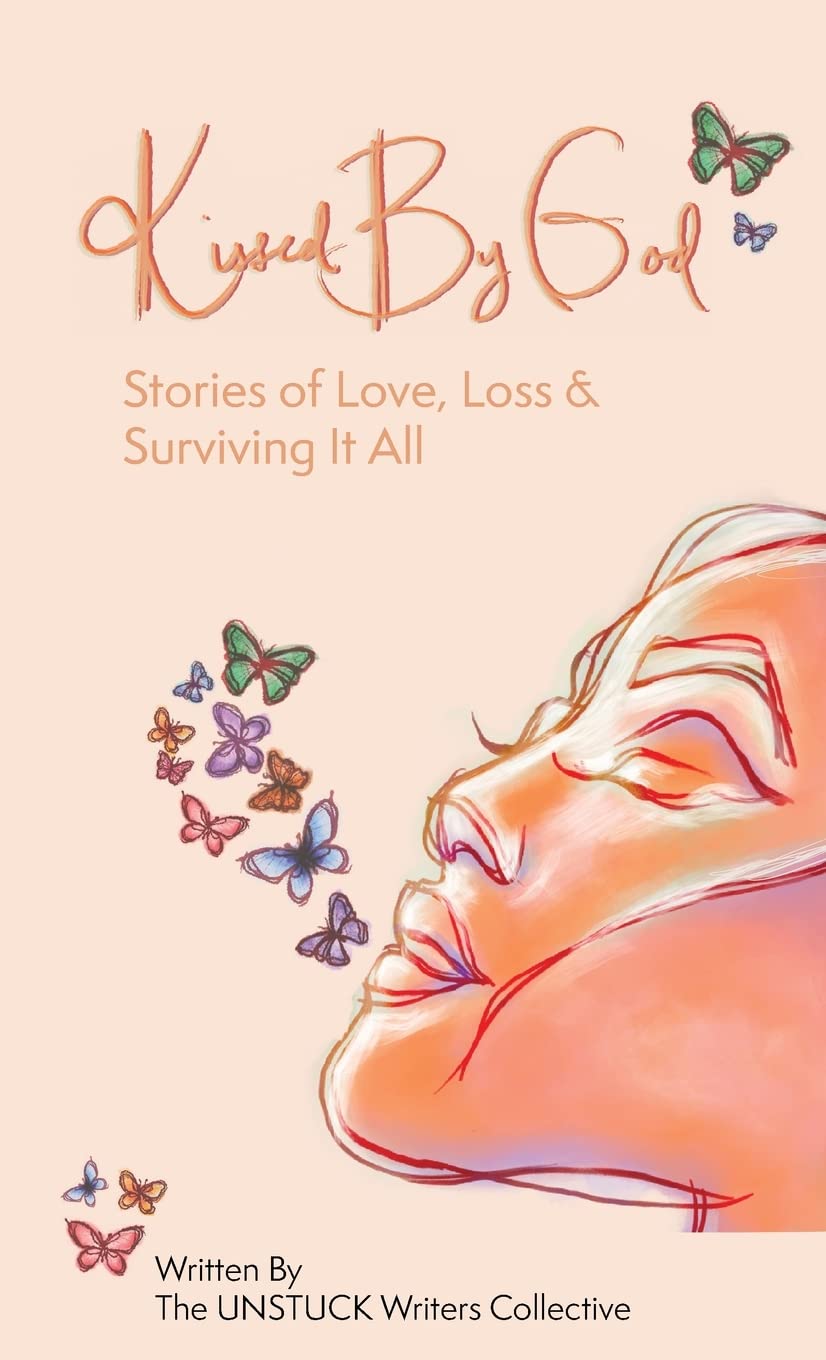 Kissed By God: Stories of Love, Loss & Surviving It All - 7159