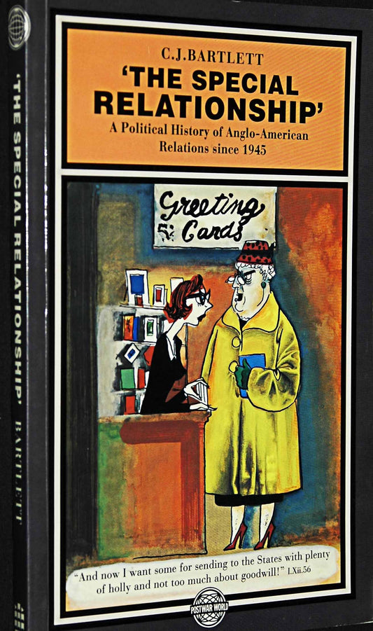 The Special Relationship: A Political History of Anglo-American Relations Since 1945 (Postwar World)