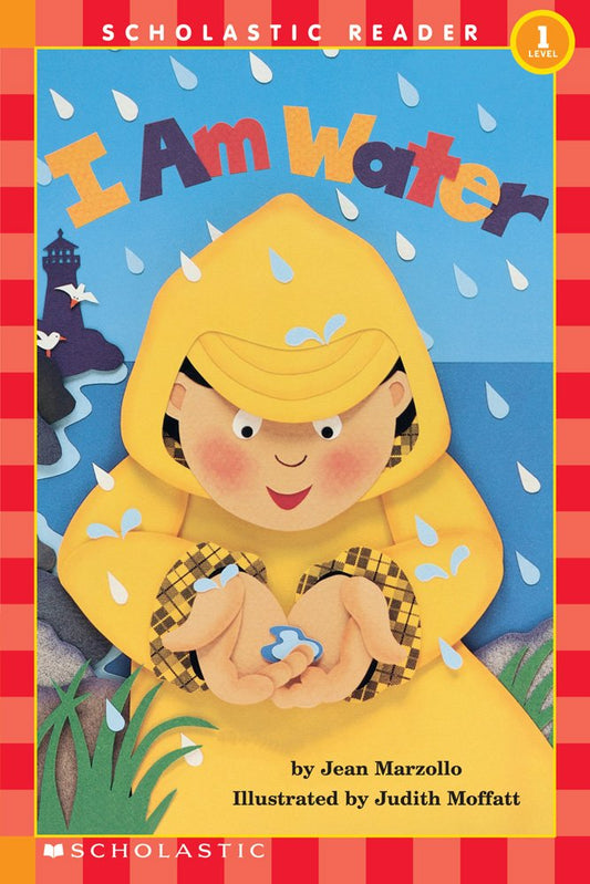 I Am Water (Scholastic Reader, Level 1) - 8236