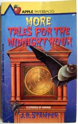 More Tales for the Midnight Hour: J.B. Stamper
