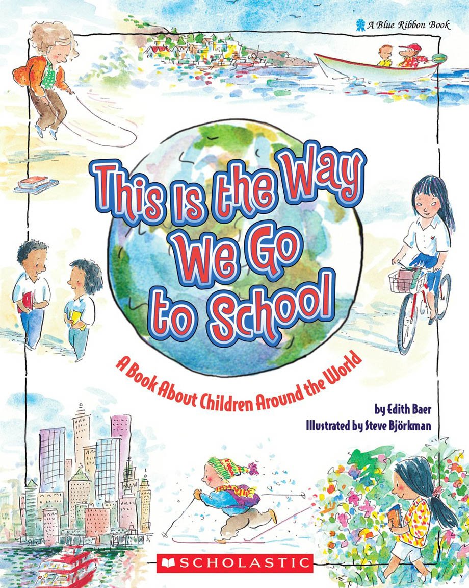 This Is the Way We Go to School: A Book about Children Around the World - 7735