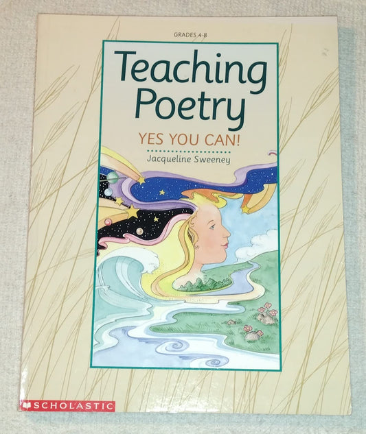 Teaching Poetry: Yes You Can! (Grades 4-8)