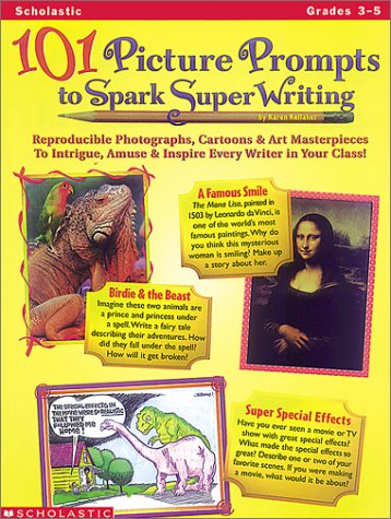 101 Picture Prompts to Spark Super Writing (Grades 3-5) - 9676