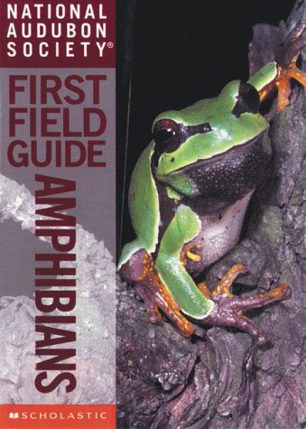 National Audubon Society First Field Guide: Amphibians