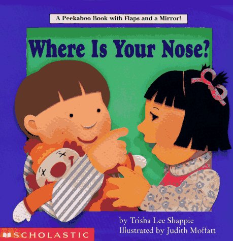 Where Is Your Nose?: A Peekabook Book With Flaps and a Mirror!