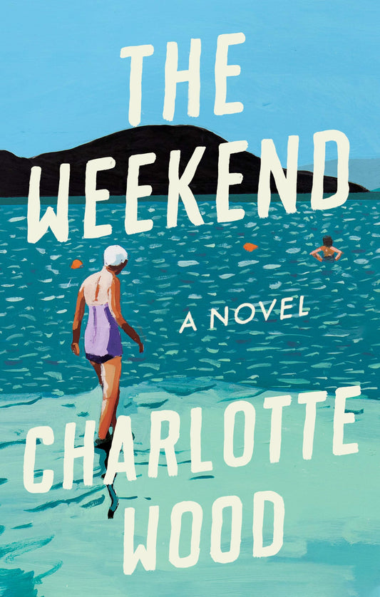 The Weekend: A Novel - 1305