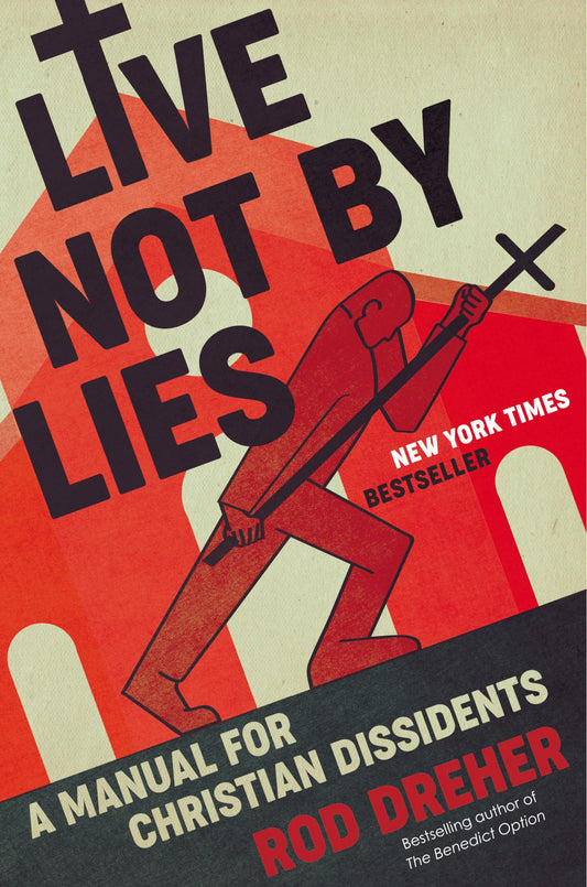 Live Not by Lies: A Manual for Christian Dissidents - 9697