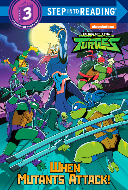 When Mutants Attack! (Rise of the Teenage Mutant Ninja Turtles) (Step into Reading)