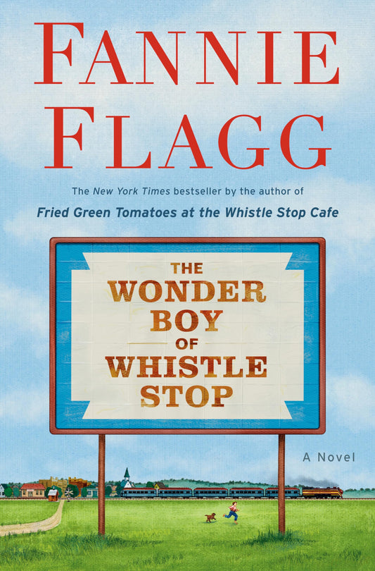 The Wonder Boy of Whistle Stop: A Novel - 1475
