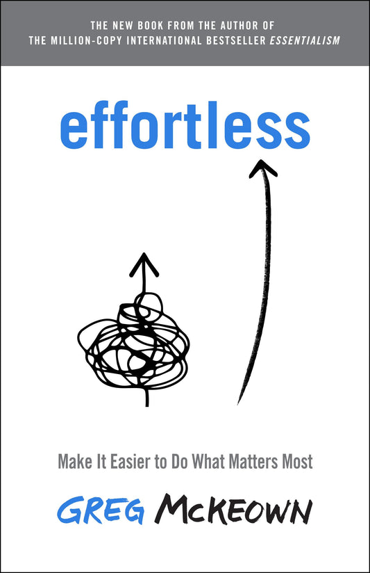 Effortless: Make It Easier to Do What Matters Most - 9220