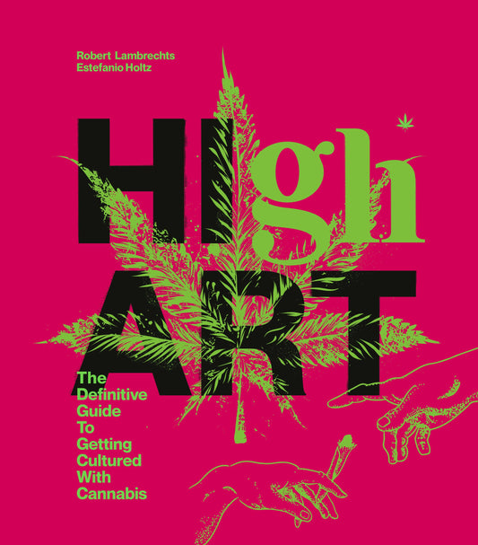 High Art: The Definitive Guide to Getting Cultured with Cannabis - 2582