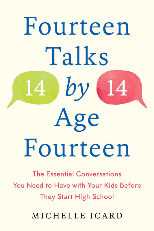 Fourteen Talks by Age Fourteen: The Essential Conversations You Need to Have with Your Kids Before They Start High School - 6312