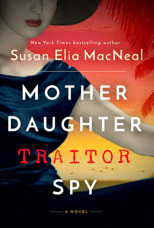 Mother Daughter Traitor Spy: A Novel - 9548