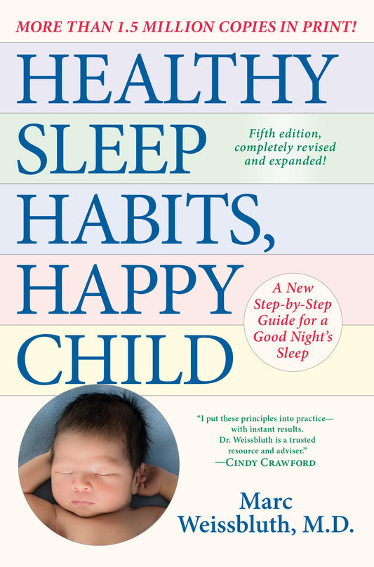 Healthy Sleep Habits, Happy Child, 5th Edition: A New Step-by-Step Guide for a Good Night's Sleep - 470