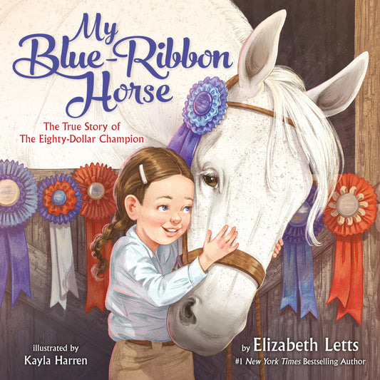 My Blue-Ribbon Horse: The True Story of the Eighty-Dollar Champion - 3468