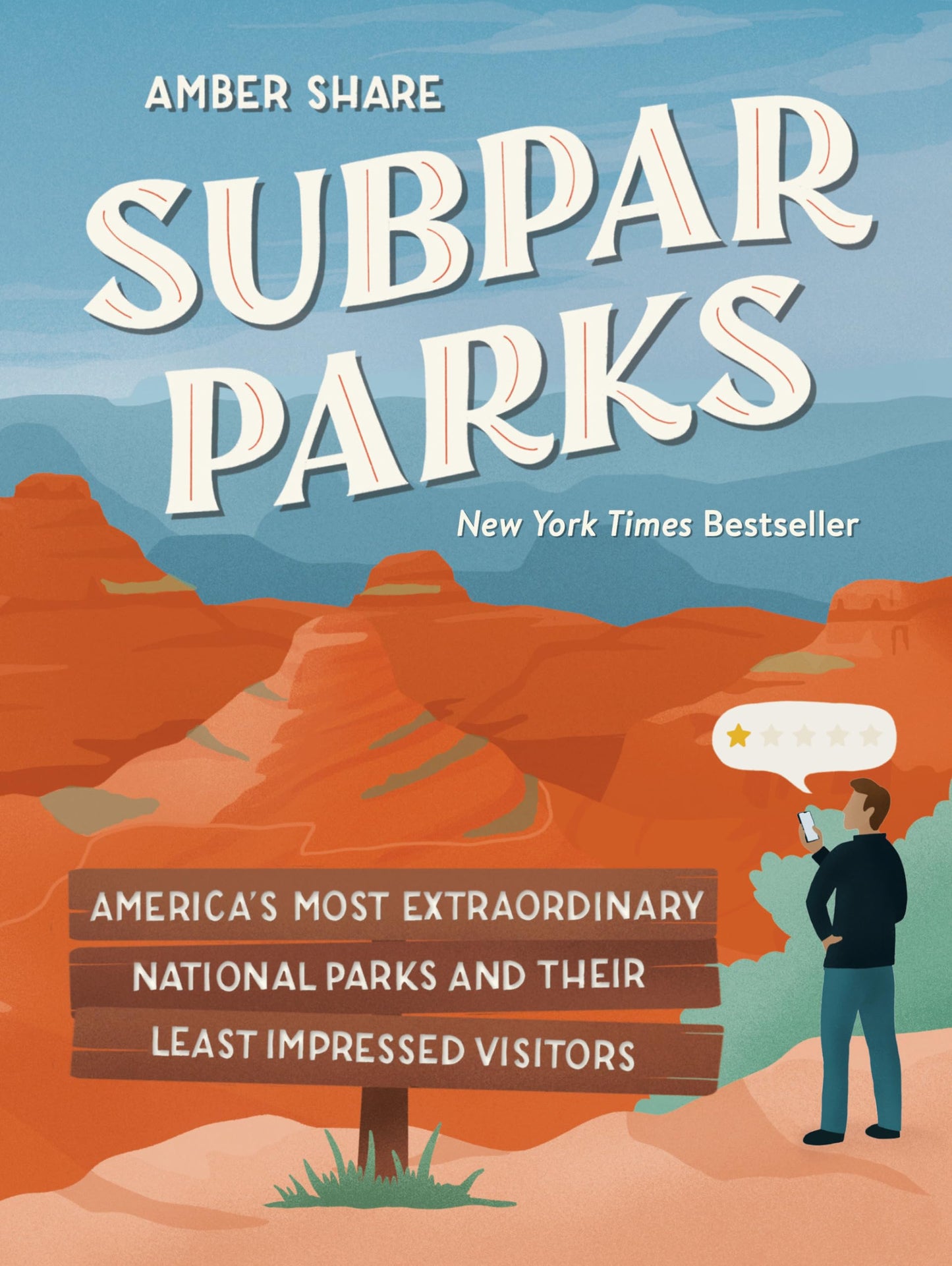 Subpar Parks: America's Most Extraordinary National Parks and Their Least Impressed Visitors - 7529