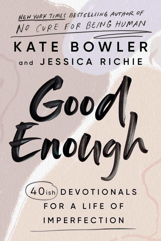 Good Enough: 40ish Devotionals for a Life of Imperfection - 1204