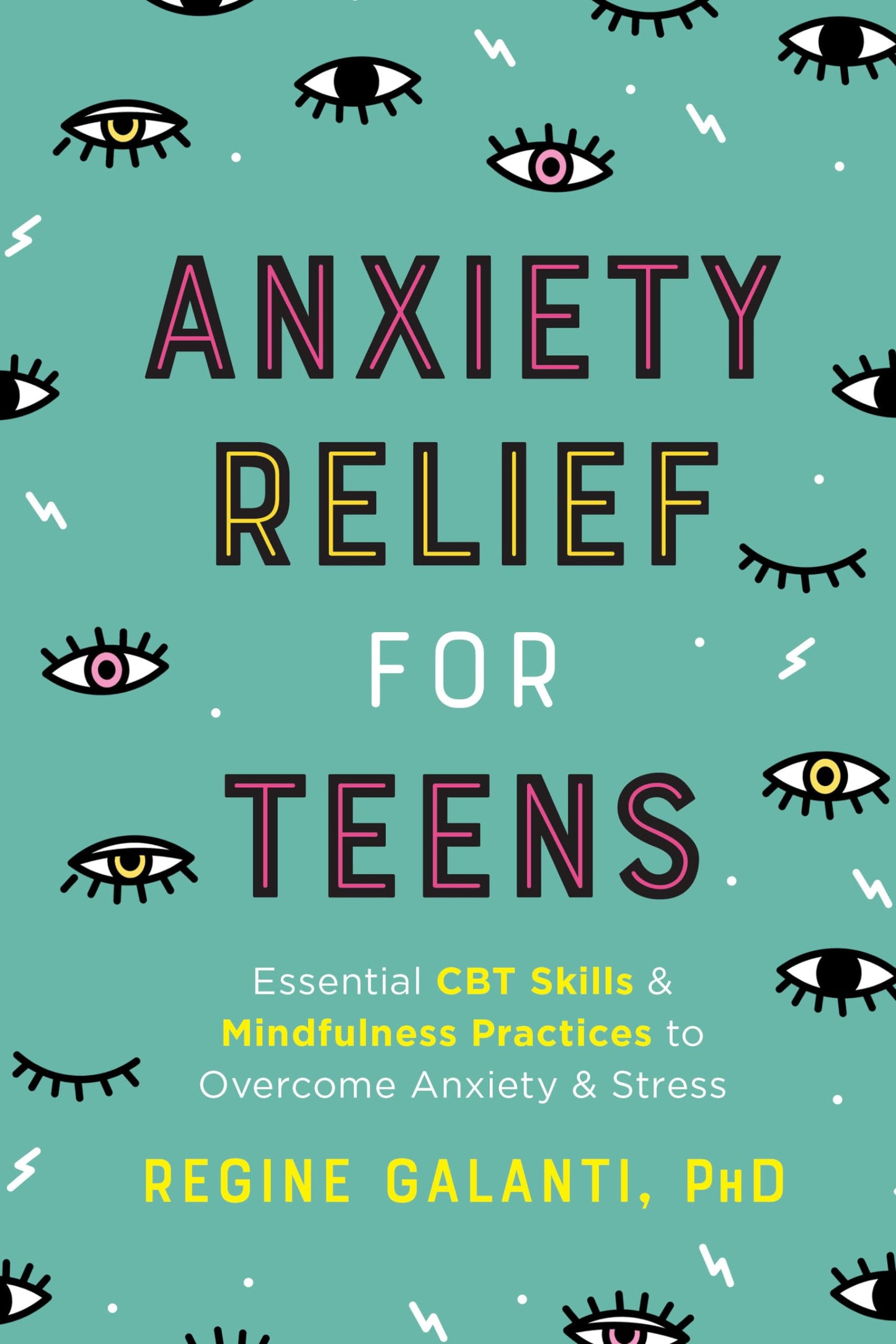 Anxiety Relief for Teens: Essential CBT Skills and Mindfulness Practices to Overcome Anxiety and Stress - 4178