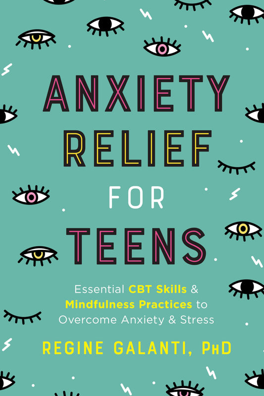 Anxiety Relief for Teens: Essential CBT Skills and Mindfulness Practices to Overcome Anxiety and Stress - 4178
