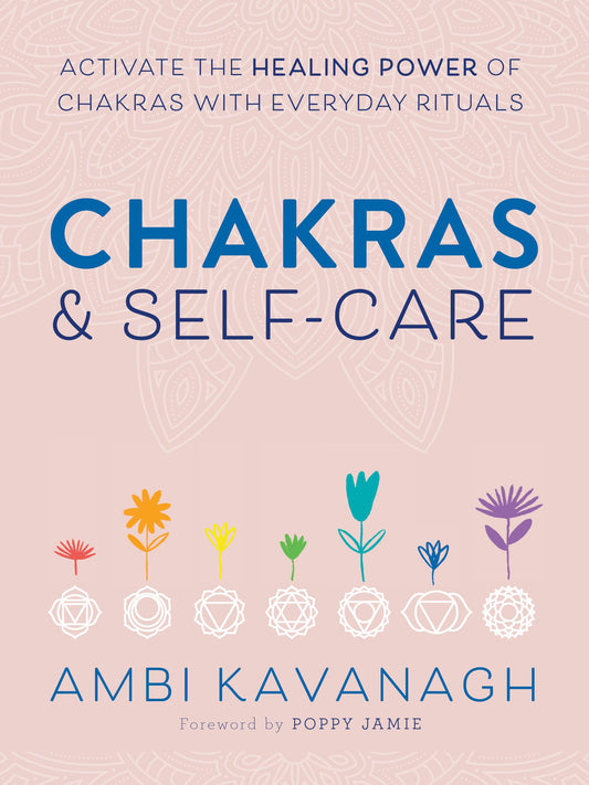 Chakras & Self-Care: Activate the Healing Power of Chakras with Everyday Rituals - 4431