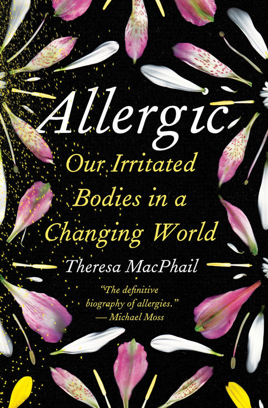 Allergic: Our Irritated Bodies in a Changing World - 284