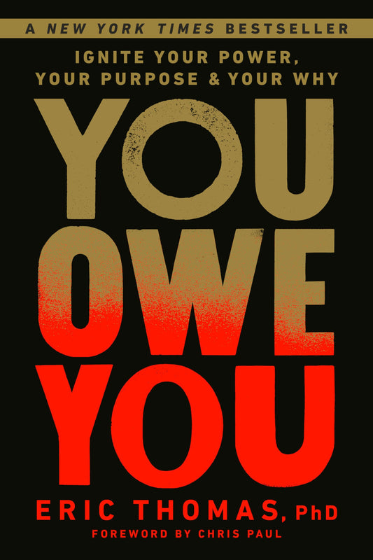 You Owe You: Ignite Your Power, Your Purpose, and Your Why - 1177