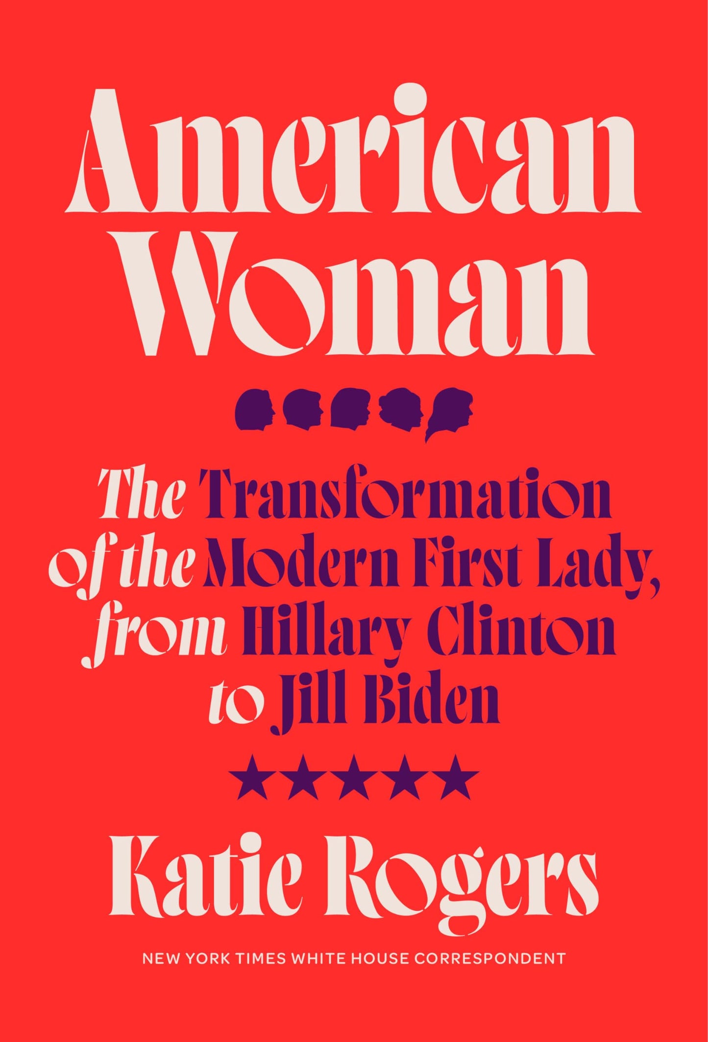 American Woman: The Transformation of the Modern First Lady, from Hillary Clinton to Jill Biden - 6527