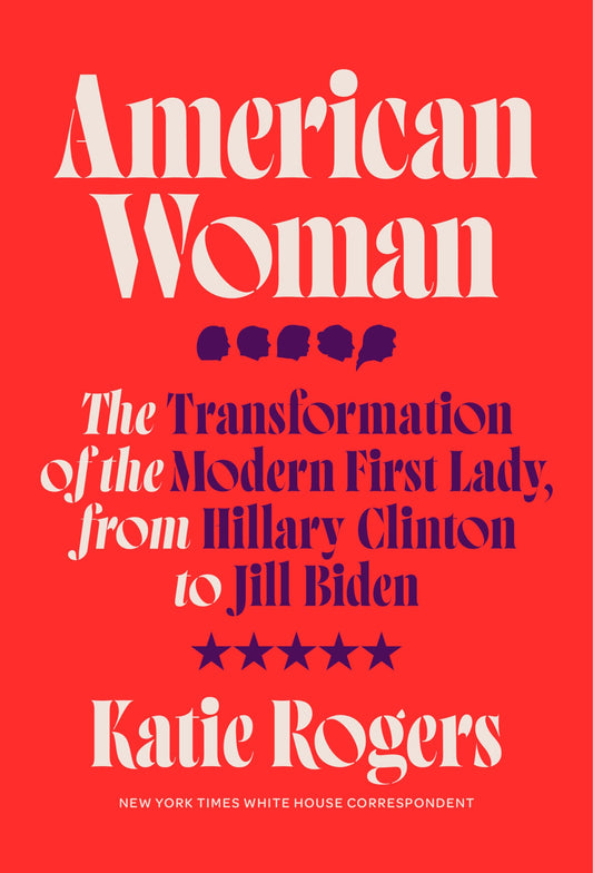 American Woman: The Transformation of the Modern First Lady, from Hillary Clinton to Jill Biden - 6527