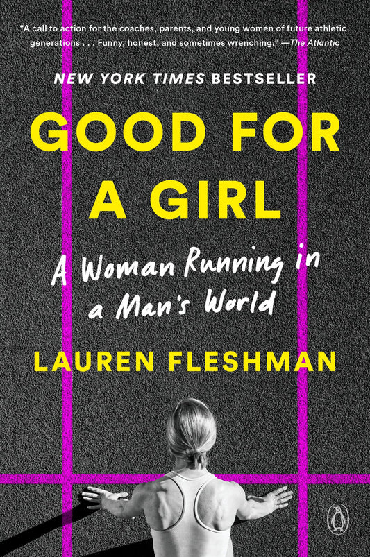 Good for a Girl: A Woman Running in a Man's World - 837